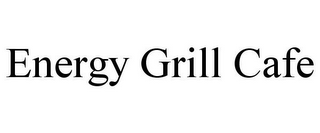 ENERGY GRILL CAFE