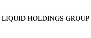 LIQUID HOLDINGS GROUP