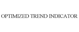 OPTIMIZED TREND INDICATOR