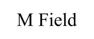 M FIELD