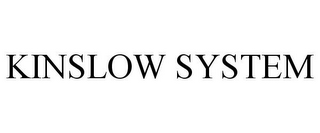 KINSLOW SYSTEM