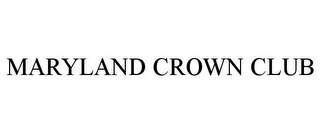 MARYLAND CROWN CLUB