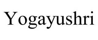 YOGAYUSHRI