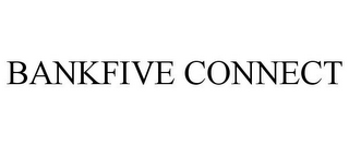 BANKFIVE CONNECT