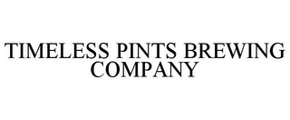 TIMELESS PINTS BREWING COMPANY