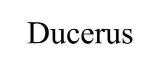 DUCERUS