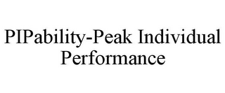 PIPABILITY-PEAK INDIVIDUAL PERFORMANCE