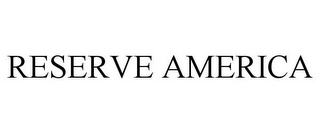 RESERVE AMERICA