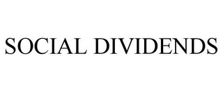 SOCIAL DIVIDENDS