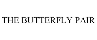 THE BUTTERFLY PAIR