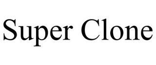 SUPER CLONE
