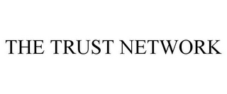 THE TRUST NETWORK