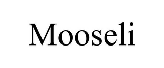 MOOSELI