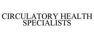 CIRCULATORY HEALTH SPECIALISTS