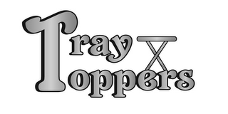 TRAY TOPPERS T X