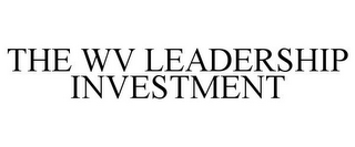 THE WV LEADERSHIP INVESTMENT