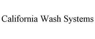 CALIFORNIA WASH SYSTEMS