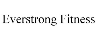 EVERSTRONG FITNESS