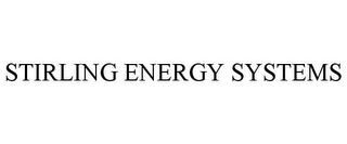 STIRLING ENERGY SYSTEMS