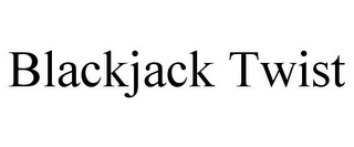 BLACKJACK TWIST