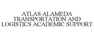 ATLAS ALAMEDA TRANSPORTATION AND LOGISTICS ACADEMIC SUPPORT