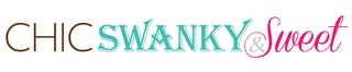 CHIC SWANKY & SWEET