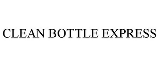 CLEAN BOTTLE EXPRESS