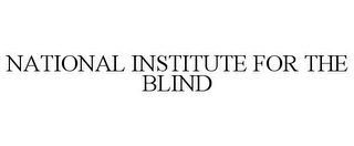 NATIONAL INSTITUTE FOR THE BLIND