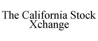 THE CALIFORNIA STOCK XCHANGE