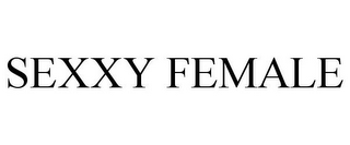 SEXXY FEMALE