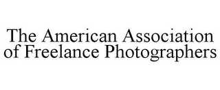 THE AMERICAN ASSOCIATION OF FREELANCE PHOTOGRAPHERS