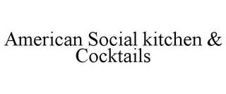 AMERICAN SOCIAL KITCHEN & COCKTAILS