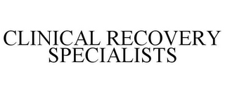 CLINICAL RECOVERY SPECIALISTS