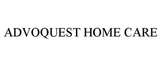 ADVOQUEST HOME CARE