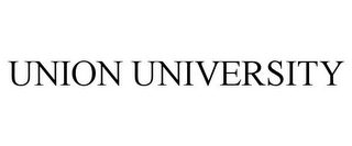 UNION UNIVERSITY