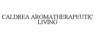 CALDREA AROMATHERAPEUTIC LIVING