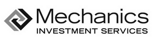 MECHANICS INVESTMENT SERVICES