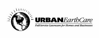 URBANEARTHCARE FULL-SERVICE LAWNCARE FOR HOMES AND BUSINESSES