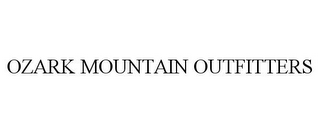 OZARK MOUNTAIN OUTFITTERS