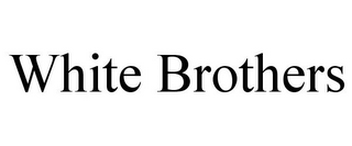 WHITE BROTHERS