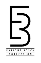 EB ENRIQUE BOSCH · COLLECTION ¶