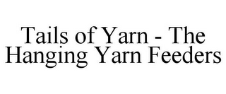 TAILS OF YARN - THE HANGING YARN FEEDERS