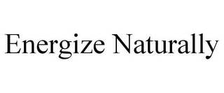 ENERGIZE NATURALLY