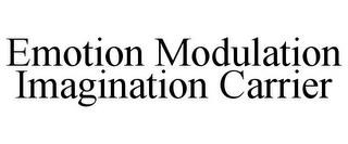 EMOTION MODULATION IMAGINATION CARRIER