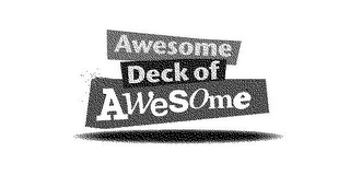 AWESOME DECK OF AWESOME