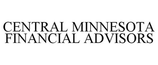 CENTRAL MINNESOTA FINANCIAL ADVISORS