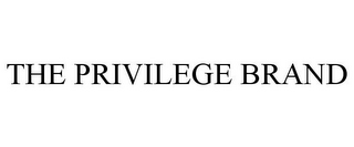 THE PRIVILEGE BRAND