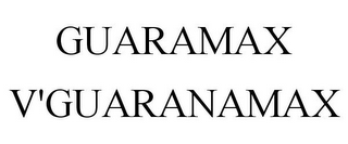 GUARAMAX V'GUARANAMAX