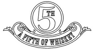 5TH A FIFTH OF WHISKEY