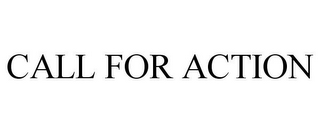 CALL FOR ACTION